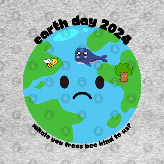 Earth Day whales trees bees be kind to us by Statewear